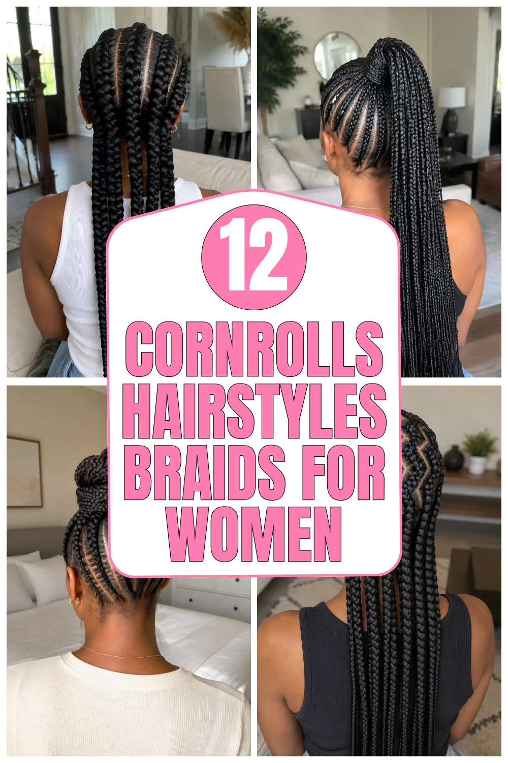 Cornrolls Hairstyles Braids for Women