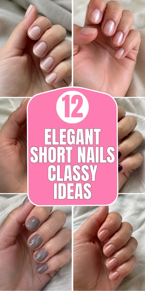 Elegant Short Nails Classy Ideas